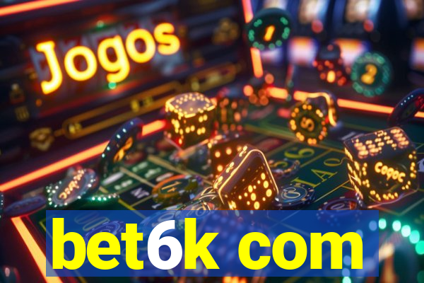 bet6k com